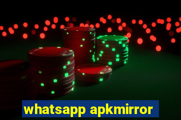 whatsapp apkmirror